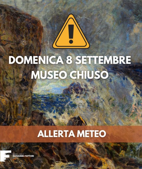 Museo chiuso causa allerta meteo domenica 8 settembre 2024
